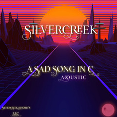 SilverCreek - A Sad Song in C (Single)