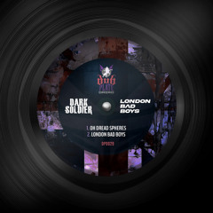Dark Soldier 'London Bad Boys' [Dread Recordings]