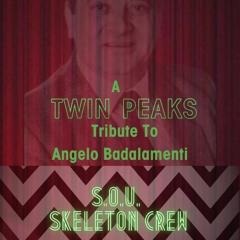 A Twin Peaks Tribute To Angelo Badalamenti - S.O.U. Skeleton Crew
