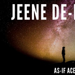 AS-IF ACE - JEENE DE(REMIX) Prod. XAVIER BEATZ