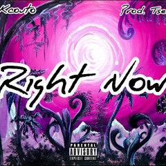 Right Now Prod.Tsein