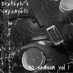 40 SEASON-DRO$EPH & JAXXAVELLI