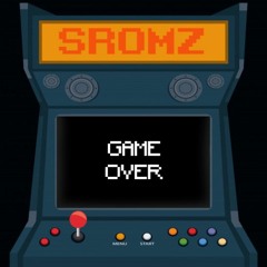 SROMZ - Game Over [FREE DOWNLOAD]