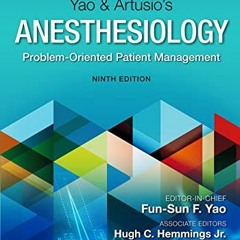 Get EPUB KINDLE PDF EBOOK Yao & Artusio’s Anesthesiology: Problem-Oriented Patient Management by
