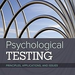 *Epub% Psychological Testing: Principles, Applications, and Issues BY: Robert M. Kaplan (Autho