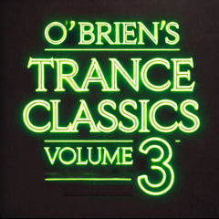 O’briens Trance Classics Volume 3