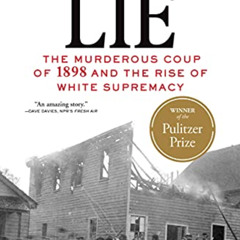 READ PDF 💌 Wilmington's Lie (WINNER OF THE 2021 PULITZER PRIZE): The Murderous Coup