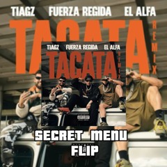 Tiagz X Fuerza Regida X El Alfa - TACATA (Secret Menu Remix)