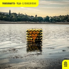 Pawkarmayta - YLLA - (El Remolon Mix) [Fértil Discos]