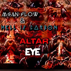 Hell is Carbon & Mean Flow- ALTAR EYE
