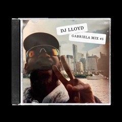 GABRIELA MIX #5 ~ DJ LLOYD