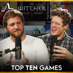 The TOP 10 Games of ALL TIME | State of the Arc Podcast