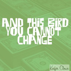 And This Bird You Cannot Change