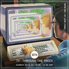 Through The Trees withTy - 20.12.2020