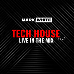 Mark White - Tech House 2023 Mix (Mixed live)