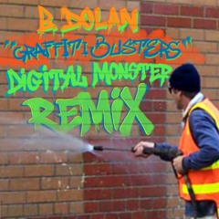 B. Dolan - Graffiti Busters (Digital Monster Remix)