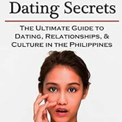 VIEW EPUB 💌 Filipina Dating Secrets: The Ultimate Guide to Dating, Relationships, &