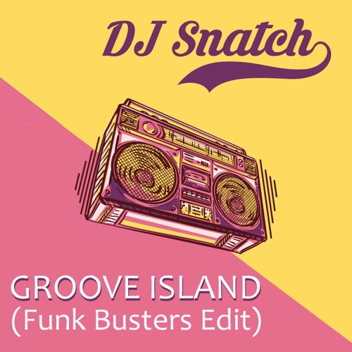 Funk Busters - Groove Island (DJ Snatch edit)