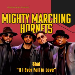 Alabama State University | Mighty Marching Hornets | "If I Ever Fall In Love"