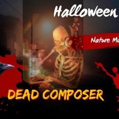 Dead Composer music for Halloween Party 2022 💀
