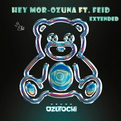 Ozuna Ft. Feid - Hey Mor // EXTENDED // (DjEliot) 98 BPM