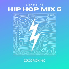 Shade 45 Hip Hop Mix 5