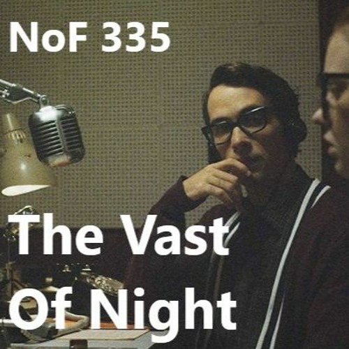 Noget Om Film Episode 335 The Vast Of Night