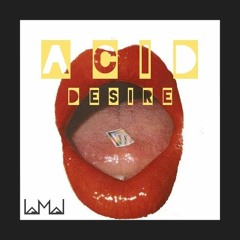 LAMAJ - ACID DESIRE