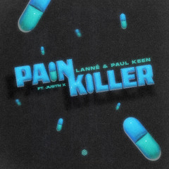 LANNÉ & Paul Keen - Painkiller (ft. JUSTN X)