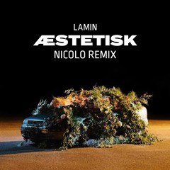 Lamin - Æstetisk (Nicolo Remix)