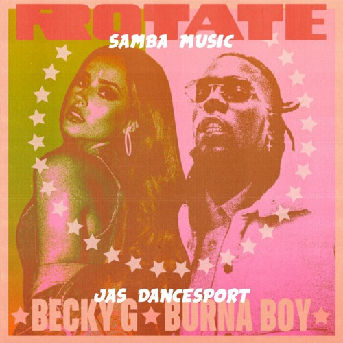 SAMBA Music - Becky G, Burna Boy - Rotate (Jas Remix) 50bpm