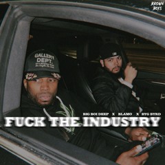 Fuck The Industry - Big Boi Deep, Blamo & Byg Byrd