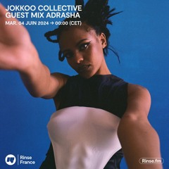JOKKOO COLLECTIVE : GUEST MIX ADRASHA - 04 Juin 2024