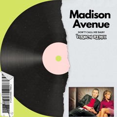 Don't Call Me - Madison avenue (Dylan Viancha Remix)