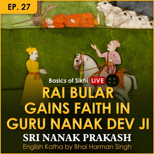Stream #27 Rai Bular gains faith in Guru Nanak Dev Ji | Sri Nanak Prakash  (Suraj Prakash) English Katha by Basics of Sikhi | Listen online for free  on SoundCloud