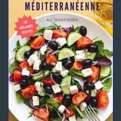 Read PDF ❤ Les meilleures recettes de l'alimentation méditerranéenne: au quotidien (French Edition