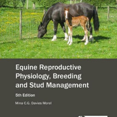 ACCESS KINDLE 📙 Equine Reproductive Physiology, Breeding and Stud Management by  Min