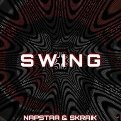 NAPSTAA & SKRAIK - SWING (FREE DL)