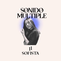 SONIDO MÚLTIPLE 11 - Sofista