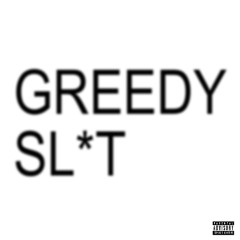 Greedy Slut (prod. ezziewtf)