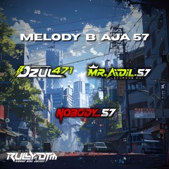 MELODY B AJA 57 VVIP 2K25 { RullyDTM & Mr.Aidil.57 } #Req Nob0dy_57 x Dzul471