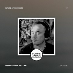 Future Avenue Mixed 021 - Obsessional Rhythm