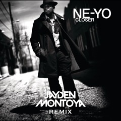 Ne-Yo - Closer (Jayden Montoya Remix)