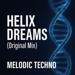 Lahm - Helix Dreams ( Original Mix)