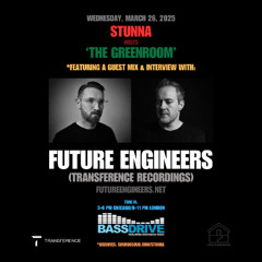 STUNNA Hosts THE GREENROOM with FUTURE ENGINEERS Interview and Guest Mix March 26 2025