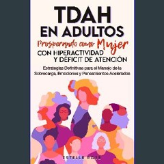 ebook read [pdf] 💖 Tdah en Adultos: Prosperando como Mujer con Hiperactividad y Déficit de Atenció