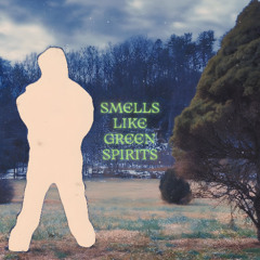 smells like green spirits [prod. by eeryskies]