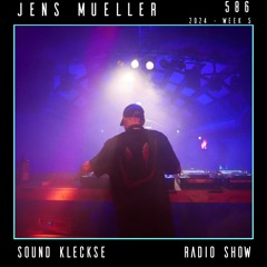 Sound Kleckse Radio Show 0586 - Jens Mueller - 2024 week 5