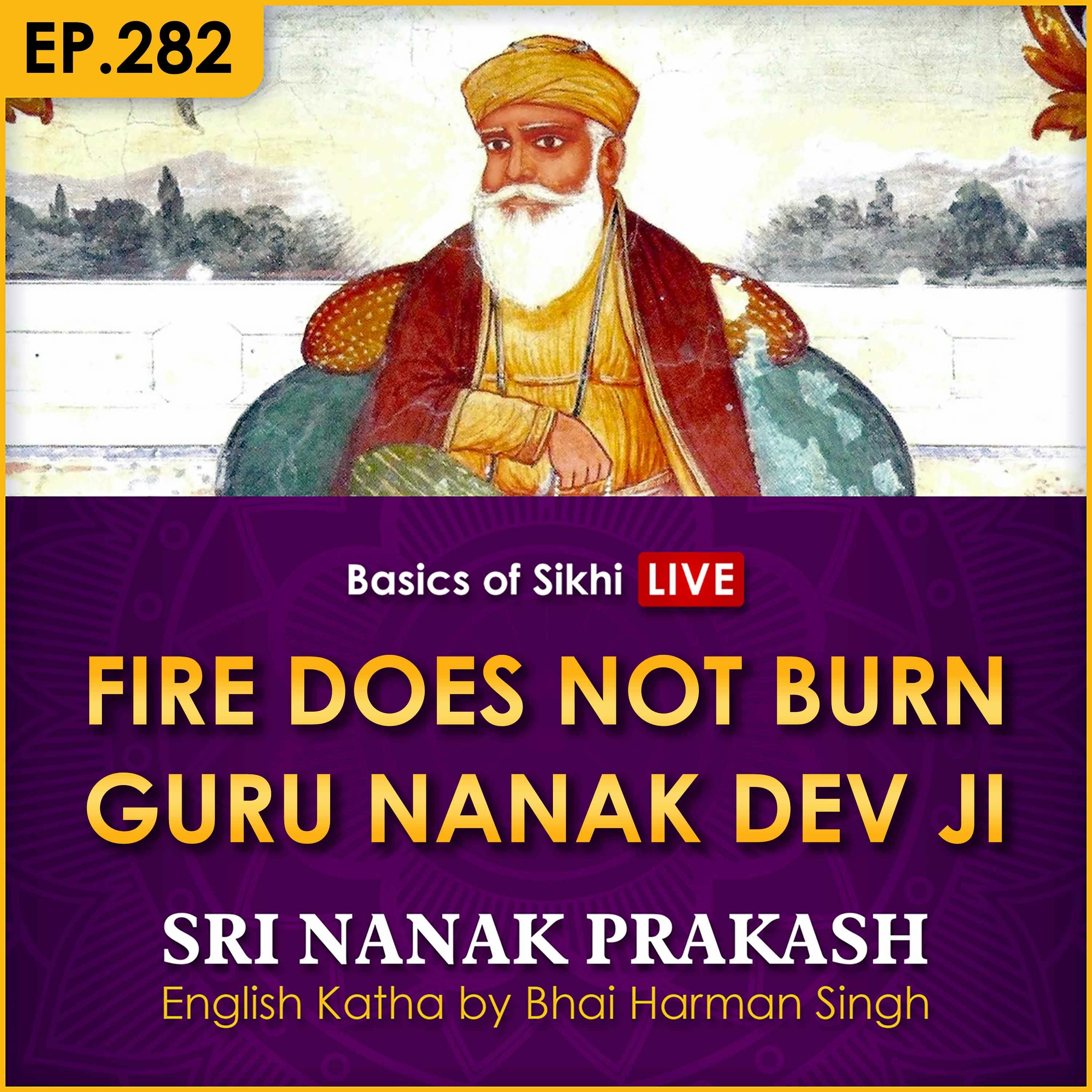#282 Fire Does Not Burn Guru Nanak Dev Ji | Sri Nanak Prakash Katha | Bhai Harman Singh episode artwork