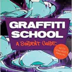 Get EBOOK 📍 Graffiti School: A Student Guide and Teacher Manual by Christoph Ganter